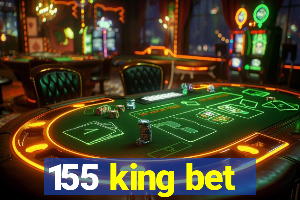 155 king bet